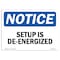 Signmission OSHA Notice Sign, 10" Height, 14" Width, Rigid Plastic, Setup Is De-Energized Sign, Landscape OS-NS-P-1014-L-18298 - alternate 1